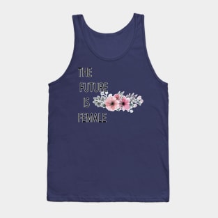 The future is female t-shirt Tank Top